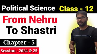 From Nehru to Shastri  Chapter  5  Class 12 by Sudhir [upl. by Treb]