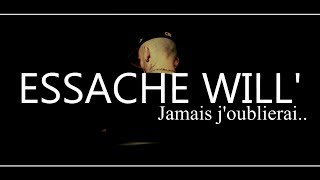 JAMAIS JOUBLIERAI  Essache Will CLIP Officiel [upl. by Annim322]