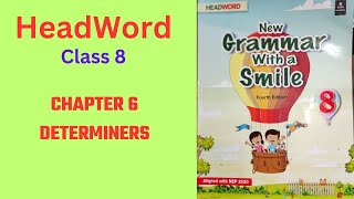 Chapter 6  Determiners  Head word  New grammar with a smile  Class 8 English [upl. by Homerus460]