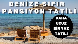 DENİZE SIFIR UCUZ YAZ TATİLİ  Denize Sıfır Pansiyon ve Küçük Otellerde Yaz Tatili  Pansiyon Tatili [upl. by Tiemroth]