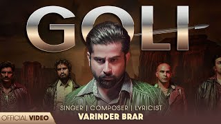 Goli Official Video  Varinder Brar  New Punjabi Songs 2024  Latest Punjabi Songs 2024 [upl. by Henn]