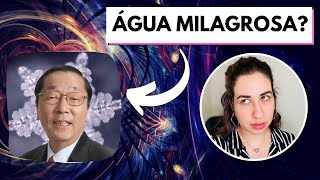 TODA VERDADE SOBRE MASARU EMOTO • Física e Afins [upl. by Bethel]