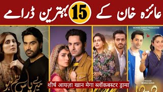 Top 15 Most Popular Ayeza Khan Dramas List  Best Ayeza Khan Dramas  Dramaz Review [upl. by Emanuela473]