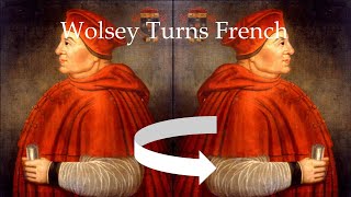 Thomas Wolsey  His Newfound Devotion to France and Repudiation of The Holy Roman Empire [upl. by Morlee]