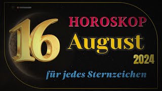 Horoskop für den 16 August 2024 für alle Tierkreiszeichen [upl. by Aes860]