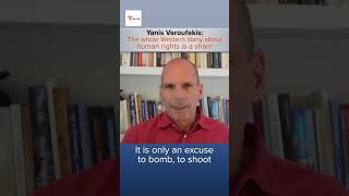 Yanis Varoufakis The whole Western litany about human rights is a sham [upl. by Hailed]