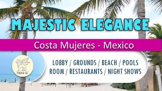 Majestic Elegance Costa Mujeres  Lobby Grounds Beach Pools Room Spa Restaurants Night shows [upl. by Codee167]