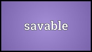 Savable Meaning [upl. by Nref]