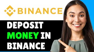 How To Deposit Money In Binance 2024 Step By Step Guide [upl. by Goulder439]