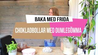 Baka med Frida  Chokladbollar med Dumlegömma [upl. by Cassy]