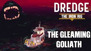 Dredge The Iron Rig DLC The Gleaming Goliath Trophy  Achievement Guide [upl. by Eatnoled861]