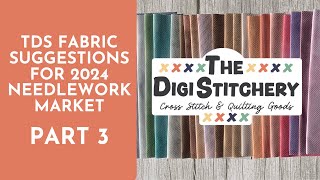 TDS Fabric Recommendations for 2024 Needlework Market Part 3 [upl. by Bohlin]