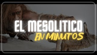 EL MESOLÍTICO en minutos [upl. by Evets428]