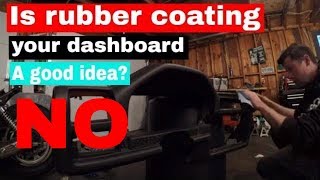 Is rubber coating your dashboard a good ideaNO [upl. by Jewel236]