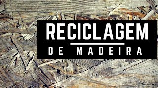 COMO UTILIZAR PRODUTOS DA RECICLAGEM DE MADEIRA [upl. by Hollah605]