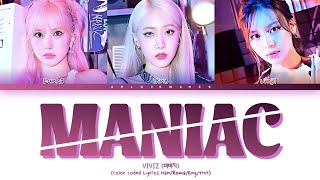 VIVIZ 비비지 Maniac  Lyrics Color Coded Lyrics HanRomaEng가사 [upl. by Tisha]