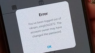 Instagram error  Youve been logged out  The account owner may have changed password [upl. by Dayir]