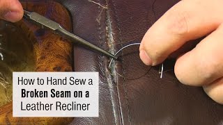 How to Hand Sew a Broken Seam on a Leather Recliner [upl. by Ginny]