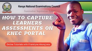 How To Capture Learners Assessment Scores On The KNEC Portal  Online Examinations Processing System [upl. by Havard]