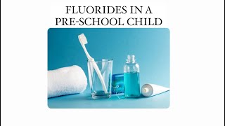 FLUORIDES IN A PRESCHOOL CHILD [upl. by Elleahcim]