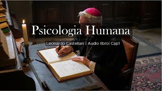 Psicología humana  Leonardo Castellani  Audio libro  Cap 1 [upl. by Lustick312]