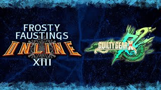 Frosty Faustings XIII 2021  Online GGXRDREV2 Show Matches [upl. by Maryanne]