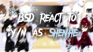 BSD react to yn as Shenhe  pt11  by BSDgacha [upl. by Esenwahs]