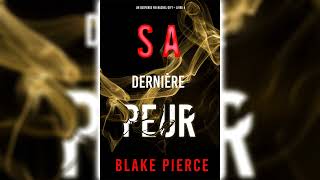 Sa Dernière Peur par Blake Pierce  Livres Audio Gratuit Complet [upl. by Letsyrc142]