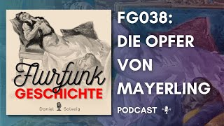 FG038  Die Opfer von Mayerling  Flurfunk Geschichte [upl. by Heigho]