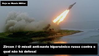 Zircon o míssil antinavio hipersônico da Rússia contra o qual não há defesa [upl. by Fesoy880]