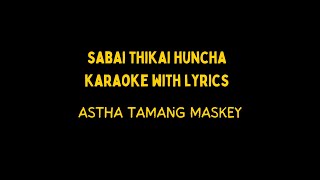 Karaoke Lyrics Sabai thikai huncha by Astha Tamang Maskey Nepal Pop Rock [upl. by Karylin]