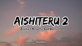 Aishiteru 2  Zivilia Lirik [upl. by Siletotsira310]