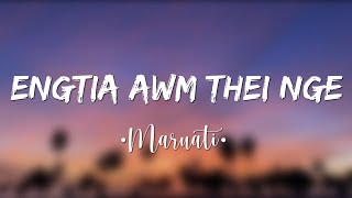 Maruati – ENGTIA AWM THEI NGELyrics [upl. by Aitenev143]