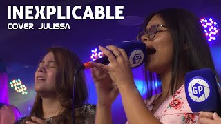 Inexplicable  GP BAND  Cover Julissa [upl. by Maurits188]