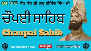 Chaupai Sahib Nitnem Path 31  Vol 63  Chaupai Path Full  Fast Chaupai Sahib  Bhai Avtar Singh [upl. by Hannazus]