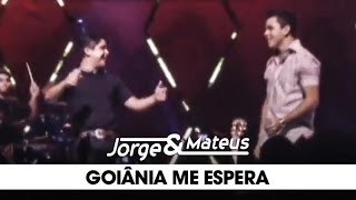 Jorge amp Mateus  Goiânia Me Espera  DVD Ao Vivo Em Goiânia  Clipe Oficial [upl. by Durant776]