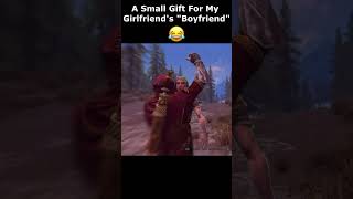 A Small Gift For My Girlfriends quotBoyfriendquot 😂 skyrim skyrimanniversary elderscrolls shorts [upl. by Nalod]