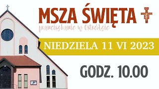 Franciszkanie w Ostródzie  Msza Święta 11062023 godz 1000 [upl. by Herald]