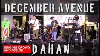 December Avenue  Dahan Live at Robinsons Place Antipolo Singing Crowd [upl. by Ahsaz535]