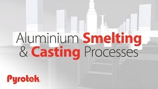 Aluminium smelting and casting processes [upl. by Gaspar]