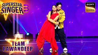 किसने करवाया Pawandeep और Arunita को साथ में Dance  Superstar Singer 3  Team Pawandeep [upl. by Ahsilef]