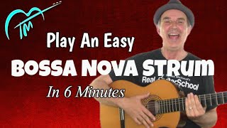 Learn This Hot Bossa Nova Strum in 6 Min [upl. by Nolrac]