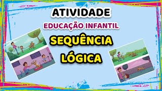 ATIVIDADE PARA EDUCAÇÃO INFANTIL  Sequência lógica estimulação da linguagem infantil Ficha 13 FTD [upl. by Lerat]