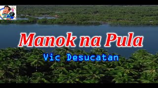 MANOK NA PULA  Vic Desucatan  Karaoke Version [upl. by Wons]