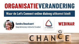 Webinar Organisatieverandering waar de Lets Connect online dialoog uitkomst biedt [upl. by Herwick729]