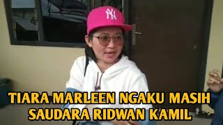 TIARA MARLEEN MENGAKU MASIH SAUDARA RIDWAN KAMIL [upl. by Aretta]