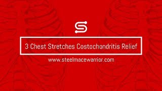 3 Chest Stretches for Costochondritis Relief  Steel Mace Warrior [upl. by Emolas]