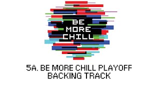 🎤Be More Chill Playoff  5a  Be More Chill🎤 [upl. by Assirahc]