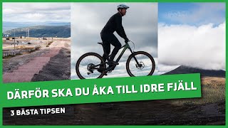 3 bästa tipsen till cyklingen i Idre Fjäll Bikeland [upl. by Zevahc]