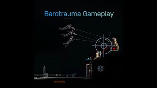 Barotrauma GamePlay Part 1 [upl. by Ydnyl994]